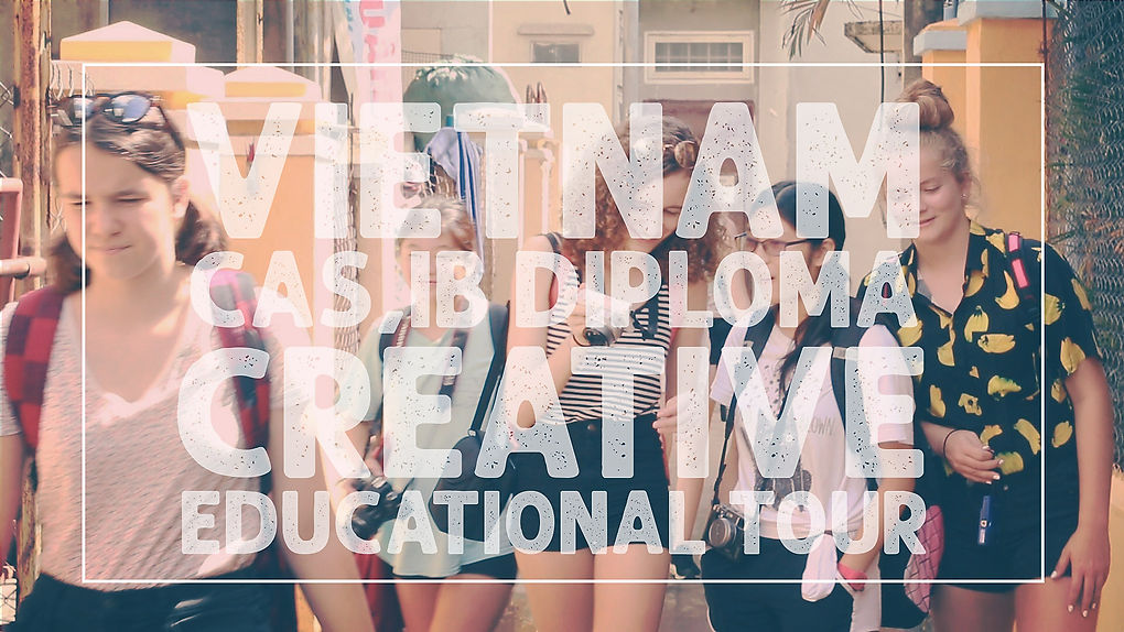 Vietnam | CAS IB Diploma Creative Tour